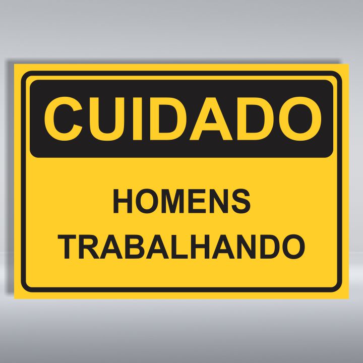 PLACA DE CUIDADO | HOMENS TRABALHANDO